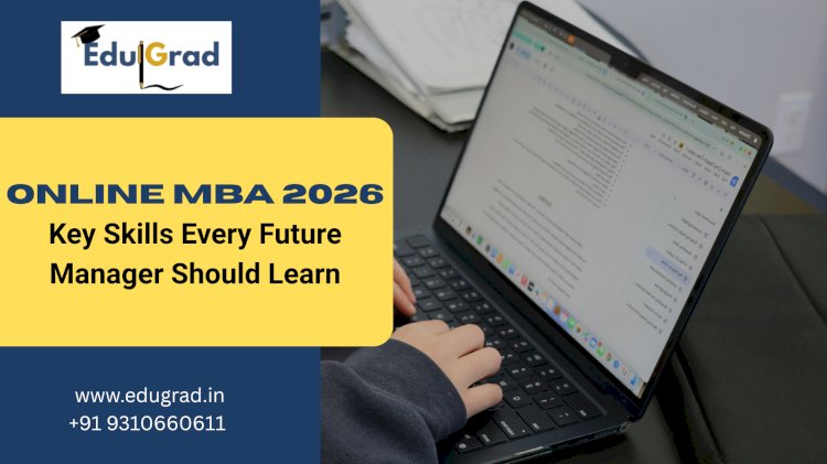 Online MBA 2026: Key Skills Every Future Manager Should Learn